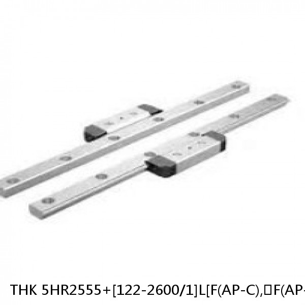 5HR2555+[122-2600/1]L[F(AP-C),​F(AP-CF),​F(AP-HC)] THK Separated Linear Guide Side Rails Set Model HR
