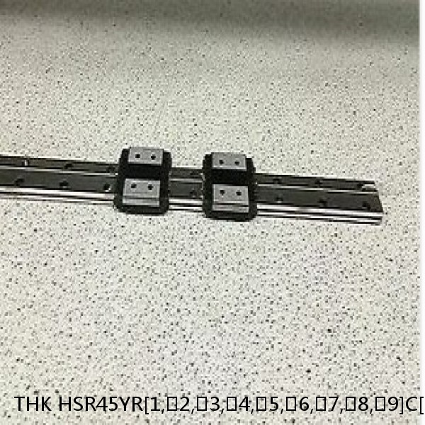 HSR45YR[1,​2,​3,​4,​5,​6,​7,​8,​9]C[0,​1]+[156-3000/1]L[H,​P,​SP,​UP] THK Standard Linear Guide Accuracy and Preload Selectable HSR Series