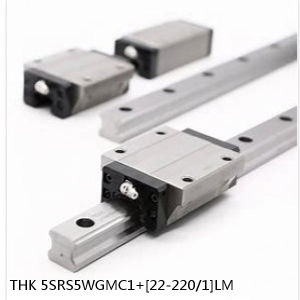5SRS5WGMC1+[22-220/1]LM THK Miniature Linear Guide Full Ball SRS-G Accuracy and Preload Selectable