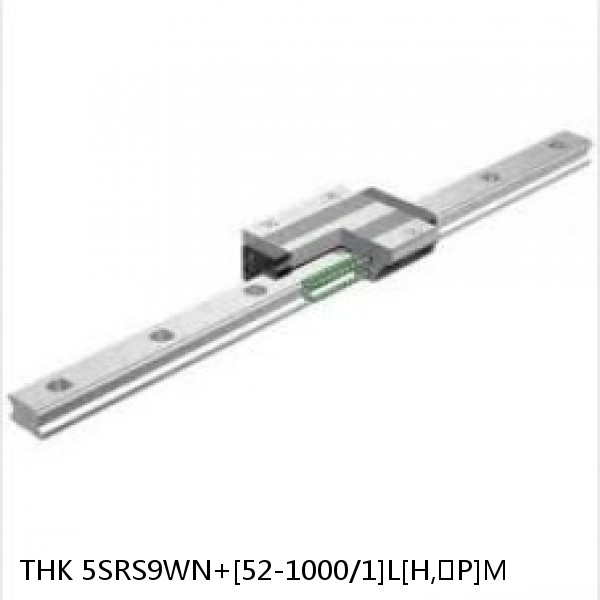 5SRS9WN+[52-1000/1]L[H,​P]M THK Miniature Linear Guide Caged Ball SRS Series