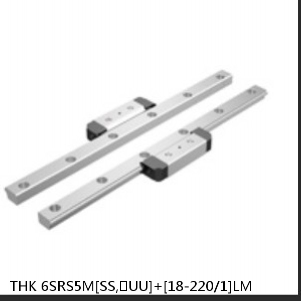 6SRS5M[SS,​UU]+[18-220/1]LM THK Miniature Linear Guide Caged Ball SRS Series